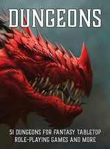 9781952089091-1952089093-Dungeons: 51 Dungeons for Fantasy Tabletop Role-Playing Games