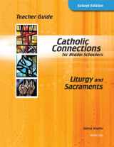9781599820477-1599820471-Liturgy and Sacraments: Teacher Guide (Catholic Connections)