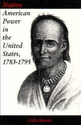 9780838639580-0838639585-Native American Power in the United States, 1783-1795