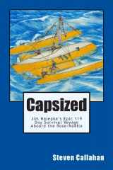 9780615913902-0615913903-Capsized: Jim Nalepka's Epic 119 Day Survival Voyage Aboard the Rose-Noelle