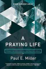 9781631466830-1631466836-A Praying Life: Connecting with God in a Distracting World