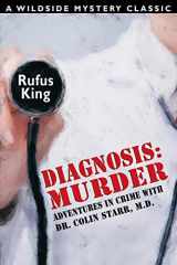 9781479405558-1479405558-Diagnosis: Murder: Adventures in Crime with Dr. Colin Starr, M.D.