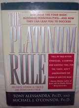 9780446519700-0446519707-The Platinum Rule: Discover the Four Basic Business Personalities-And How They Can Lead You to Success