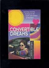 9781891442148-1891442147-Convertible Dreams : Saturday Morning Musings on Life, Lunch and Matters of the Heart
