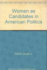 9780253204257-0253204259-Women As Candidates in American Politics