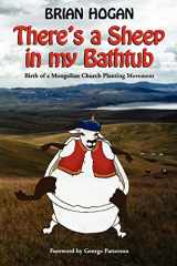 9780979905605-0979905605-There's a Sheep in my Bathtub: Birth of a Mongolian Church Planting Movement