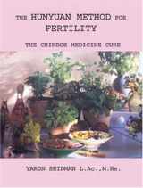 9780973004540-0973004541-The Hunyuan Method for Fertility: The Chinese Medicine Cure