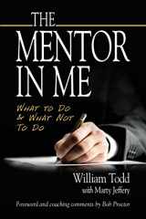 9780998327709-0998327700-The Mentor In Me: What To Do & What Not To Do