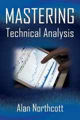 9781502526106-1502526107-Mastering Technical Analysis: Strategies and Tactics for Trading the Financial Markets