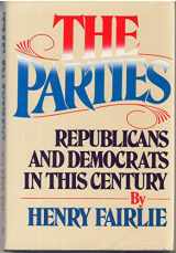 9780312597382-031259738X-The Parties: Republicans and Democrats in This Century