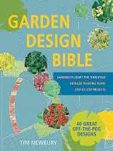 9780600632443-060063244X-Garden Design Bible: 40 great off-the-peg designs Detailed planting plans Step-by-step projects Gardens to adapt for your space