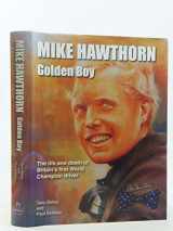 9780955010248-0955010241-Mike Hawthorne Golden Boy