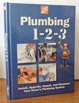 9780696211867-0696211866-Plumbing 1-2-3: Install, Upgrade, Repair, and Maintain Your Home's Plumbing System