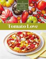 9781635864670-1635864674-Tomato Love: 44 Mouthwatering Recipes for Salads, Sauces, Stews, and More