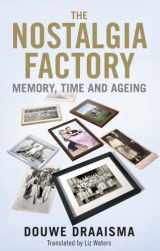 9780300182866-0300182864-The Nostalgia Factory: Memory, Time and Ageing