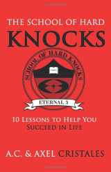 9780692266625-0692266623-The School Of Hard Knocks: 10 Lessons To Help You Succeed In Life