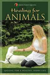 9781943606092-1943606099-HEALING FOR ANIMALS: Qigong for a Healthy, Happy Life