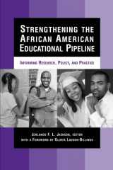 9780791469880-0791469883-Strengthening the African American Educational Pipeline: Informing Research, Policy, and Practice
