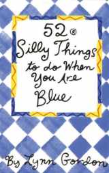9780811806619-0811806618-52 Silly Things to Do When You Are Blue/Cards (52 Series)