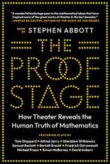 9780691206080-0691206082-The Proof Stage: How Theater Reveals the Human Truth of Mathematics
