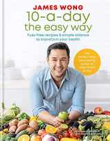 9781784724764-1784724769-10-a-Day the Easy Way: Fuss-free Recipes & Simple Science to Transform your Health