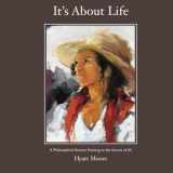 9781492746461-1492746460-It's About Life: A Philosophical Reverie Pointing to the Source of All