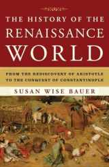 9780393059762-0393059766-The History of the Renaissance World: From the Rediscovery of Aristotle to the Conquest of Constantinople