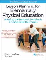 9781492513780-1492513784-Lesson Planning for Elementary Physical Education: Meeting the National Standards & Grade-Level Outcomes (SHAPE America set the Standard)