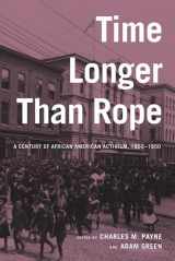 9780814767023-0814767028-Time Longer than Rope: A Century of African American Activism, 1850-1950