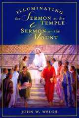9780934893374-0934893373-Illuminating the Sermon at the Temple & Sermon on the Mount: An Approach to 3 Nephi 11-18 and Matthew 5-7