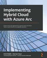9781801076005-1801076006-Implementing Hybrid Cloud with Azure Arc: Explore the new-generation hybrid cloud and learn how to build Azure Arc-enabled solutions