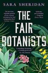 9781529336221-1529336228-The Fair Botanists: Could one rare plant hold the key to a thousand riches?