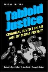 9781588265326-1588265323-Tabloid Justice: Criminal Justice in an Age of Media Frenzy