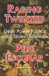 9781608882205-1608882209-Raging Twenties: Great Power Politics Meets Techno-Feudalism in the Era of COVID-19 (Chronicles of Liquid War)
