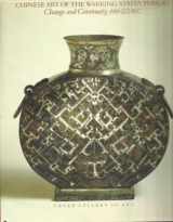 9780934686396-0934686394-Chinese Art of the Warring States Period: Change and Continuity, 480-222 B.C.