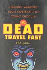 9780312371111-031237111X-The Dead Travel Fast: Stalking Vampires from Nosferatu to Count Chocula