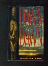 9780805010701-080501070X-Dawn Behind the Dawn: A Search for the Earthly Paradise