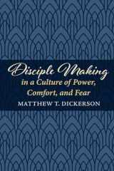 9781725254930-172525493X-Disciple Making in a Culture of Power, Comfort, and Fear