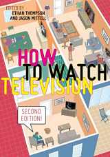 9781479898817-1479898813-How to Watch Television, Second Edition (User's Guides to Popular Culture, 3)
