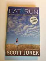 9780547569659-0547569653-Eat & Run: My Unlikely Journey to Ultramarathon Greatness