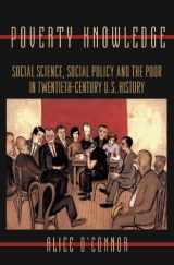9780691009179-0691009171-Poverty Knowledge: Social Science, Social Policy, and the Poor in Twentieth-Century U.S. History (Politics and Society in Modern America, 16)