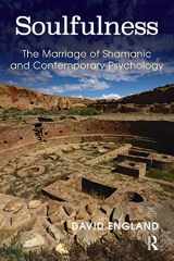 9781782204756-178220475X-Soulfulness: The Marriage of Shamanic And Contemporary Psychology
