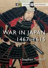 9781472851185-1472851188-War in Japan: 1467–1615 (Essential Histories)