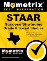 9781627336871-1627336877-STAAR Success Strategies Grade 8 Social Studies Study Guide: STAAR Test Review for the State of Texas Assessments of Academic Readiness