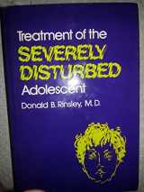 9780876684153-0876684150-Treatment of the Severely Disturbed Adolescent