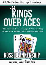 9781512008180-1512008184-Kings over Aces: The Insider's Guide to Angel and VC Investing in The Next Billion Dollar Startups and IPOs