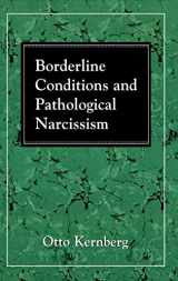 9780876687628-0876687621-Borderline Conditions and Pathological Narcissism (The Master Work Series)