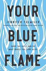 9780310349778-031034977X-Your Blue Flame: Drop the Guilt and Do What Makes You Come Alive
