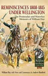 9781911512325-1911512323-Reminiscences 1808-1815 Under Wellington: The Peninsular and Waterloo Memoirs of William Hay (From Reason To Revolution)
