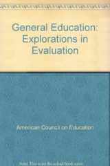 9780837157733-0837157730-General education: Explorations in evaluation : the final report of the Cooperative Study of Evaluation in General Education of the American Council on Education